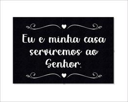 Tapete Capacho Eu E Minha Casa Serviremos Ao Senhor