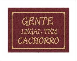 Tapete Capacho Gente Legal Tem Cachorro