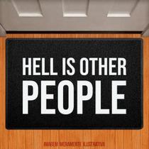 Tapete Capacho - Hell Is Other People 40X60