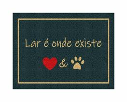 Tapete Capacho Lar é Onde Existe Amor e Pet Tapete Capacho Lar é Onde Existe Amor e Pet