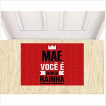 Tapete Capacho Mae Você é Minha Rainha 60X40 cm Tapete Capacho Mae Você é Minha Rainha 60X40 cm