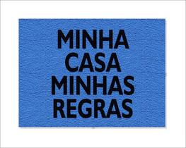 Tapete Capacho Minha Casa Minhas Regras
