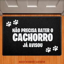 Tapete Capacho - Não Precisa Bater, O Cachorro Já Avisou