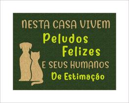 Tapete Capacho Nessa Casa Vivem Peludos Felizes e Seus Humanos de Estimação