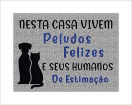Tapete Capacho Nessa Casa Vivem Peludos Felizes e Seus Humanos de Estimação