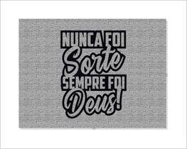 Tapete Capacho Nunca Foi Sorte Sempre Foi Deus Tapete Capacho Nunca Foi Sorte Sempre Foi Deus
