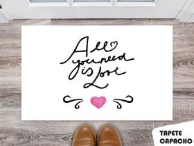 Tapete Capacho Personalizado All You Need Is Love Tapete Capacho Personalizado All You Need Is Love