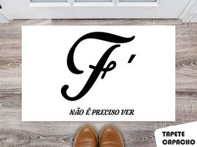 Tapete Capacho Personalizado Fe não é Preciso Ver Tapete Capacho Personalizado Fe não é Preciso Ver