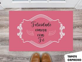 Tapete Capacho Personalizado Felicidade Começa com Fé Tapete Capacho Personalizado Felicidade Começa com Fé