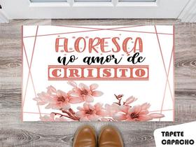 Tapete Capacho Personalizado Floresça no Amor de Cristo Tapete Capacho Personalizado Floresça no Amor de Cristo