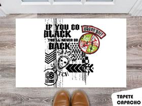 Tapete Capacho Personalizado If You Go Black Tapete Capacho Personalizado If You Go Black