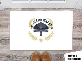 Tapete Capacho Personalizado KeyBoard Warrior Tapete Capacho Personalizado KeyBoard Warrior