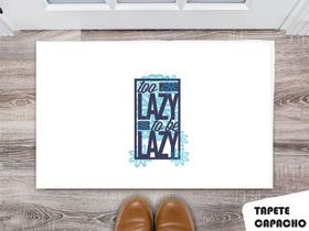 Tapete Capacho Personalizado Lazy Tapete Capacho Personalizado Lazy