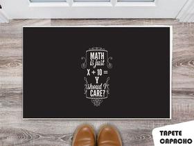 Tapete Capacho Personalizado Math is Just x+10= y Shoud Care Tapete Capacho Personalizado Math is Just x+10= y Shoud Care