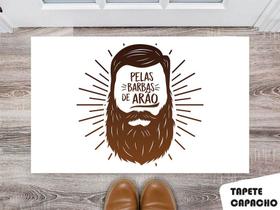 Tapete Capacho Personalizado Pelas Barbas de Arão Tapete Capacho Personalizado Pelas Barbas de Arão