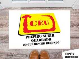 Tapete Capacho Personalizado Prefiro Subir Quadrado do que Descer Redondo