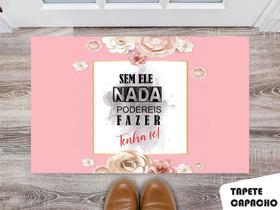Tapete Capacho Personalizado Sem Ele Nada Podereis Fazer Tenha Fé Tapete Capacho Personalizado Sem Ele Nada Podereis Fazer Tenha Fé
