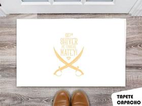 Tapete Capacho Personalizado Shiver Me Timbers Matey Piratas