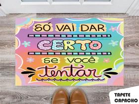 Tapete Capacho Personalizado Só Vai Dar Certo se Você Tentar