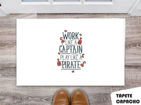 Tapete Capacho Personalizado Work Like a Captain Play Like a Pirate