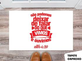 Tapete Capacho PersonalizadoNão Podemos Deixar de Falar do que Vimos