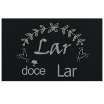 Tapete Capacho Preto Lar Doce Lar Cinza - Antiderrapante Tapete Capacho Preto Lar Doce Lar Cinza - Antiderrapante