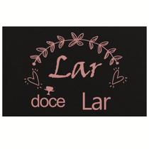 Tapete Capacho Preto Lar Doce Lar Rosa - Antiderrapante Tapete Capacho Preto Lar Doce Lar Rosa - Antiderrapante