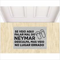 Tapete capacho se veio falar mal do neymar cor prata 60x40 cm. Tapete capacho se veio falar mal do neymar cor prata 60x40 cm.