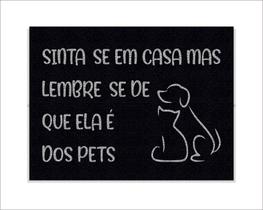 Tapete Capacho Sinta-Se Em Casa Mas Lembre-Se De Que Ela É Dos Pets Tapete Capacho Sinta-Se Em Casa Mas Lembre-Se De Que Ela É Dos Pets