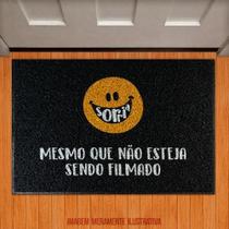 Tapete Capacho - Sorria Mesmo Que Não Esteja Sendo Filmado