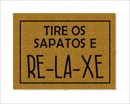 Tapete Capacho Tire os Sapatos e Relaxe Tapete Capacho Tire os Sapatos e Relaxe