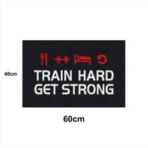 Tapete Capacho Train Hard 60X40 Treino Academia Musculação Tapete Capacho Train Hard 60X40 Treino Academia Musculação