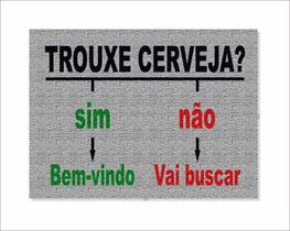 Tapete Capacho Trouxe Cerveja Sim ou Não