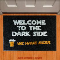Tapete Capacho - Welcome Dark Side We Have Beer Cerveja