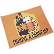 Tapete Decorativo para Porta de Entrada Poliéster 40x55cm Trouxe A Cerveja