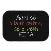 Tapete Decorativo Preto Aqui Só o Bem Entra Fica 34x60 cm Tapete Decorativo Preto Aqui Só o Bem Entra Fica 34x60 cm