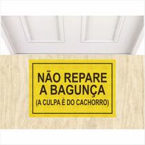 Tapete não repare na bagunça a culpa é do cachorro 60x40 cm.