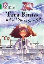 Tara Binns: Bright Spark Scientist - Collins Big Cat - Band 15/Emerald