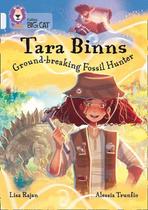 Tara Binns: Ground-Breaking Fossil Hunter - Collins Big Cat - Band 17/Diamond -