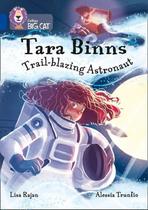 Tara Binns: Trail-Blazing Astronaut - Collins Big Cat - Band 16/Sapphire