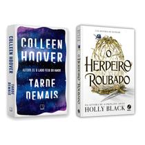 Tarde demais - Colleen Hoover + O herdeiro roubado (Vol. 1) - Holly Black