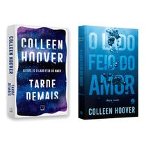 Tarde demais - Colleen Hoover + O lado feio do amor - Colleen Hoover - Livro