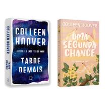 Tarde demais - Colleen Hoover + Uma segunda chance - Colleen Hoover -
