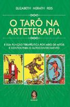Tarô Na Arteterapia, O - E a Sua Função Terapêutica Por Meio De Mitos e Contos Para O Autoconhecimento - Madras