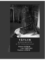 Tátlin: monumento à iii internacional - vol. 1