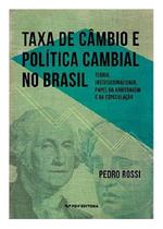 Taxa de cambio e politica cambial no brasil: teoria, institucionalidade, pa - FGV