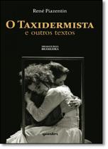 Taxidermista, O: E Outros Textos Taxidermista, O: E Outros Textos