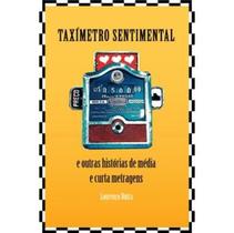 Taxímetro Sentimental e Outras Histórias de Média e Curta Metragens - Lge Editora