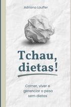Tchau, dietas! - CLUBE DE AUTORES