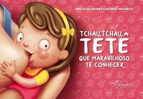 Tchau, tchau, tetê, que maravilhoso te conhecer - SINOPSYS Tchau, tchau, tetê, que maravilhoso te conhecer - SINOPSYS